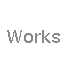 Works